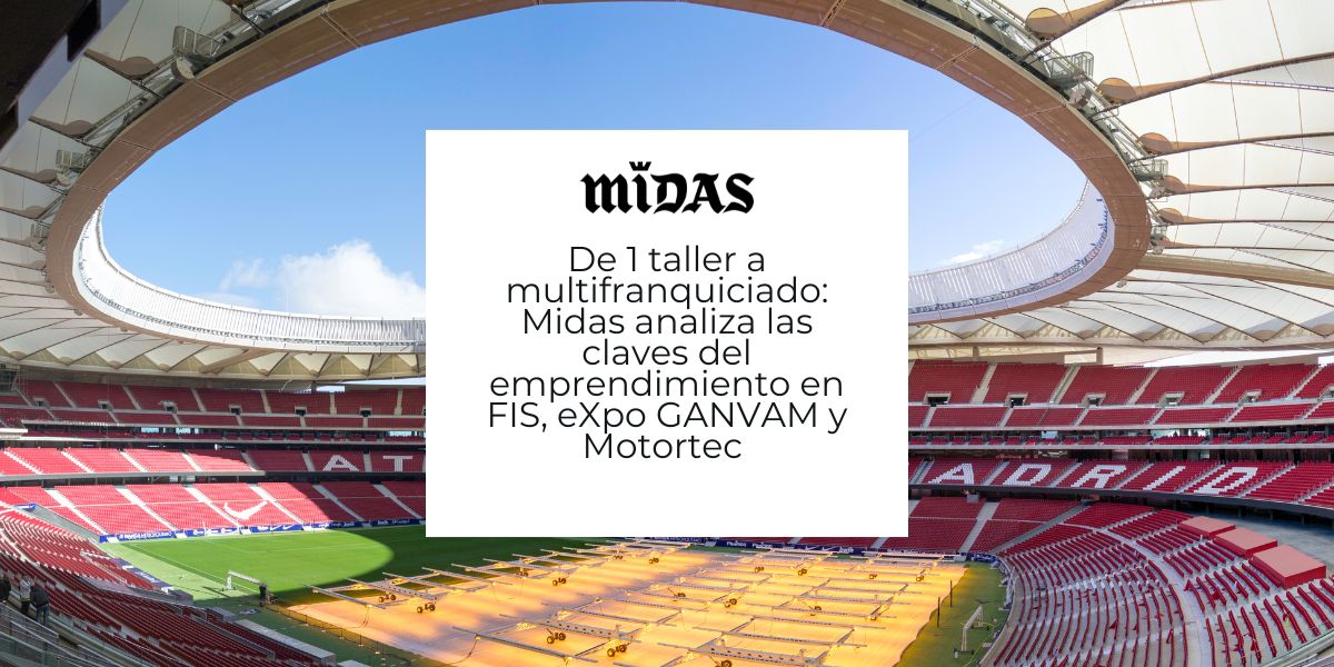 De 1 taller a multifranquiciado: Midas analiza las claves del emprendimiento en FIS, eXpo GANVAM y Motortec